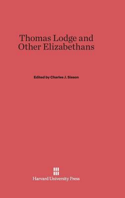 Thomas Lodge and Other Elizabethans 067436547X Book Cover