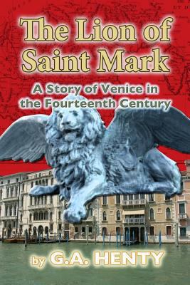 The Lion of Saint Mark: A Story of Venice in th... 1481834002 Book Cover