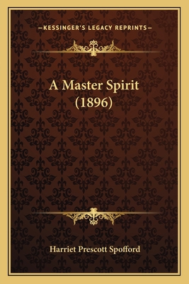 A Master Spirit (1896) 1166441156 Book Cover