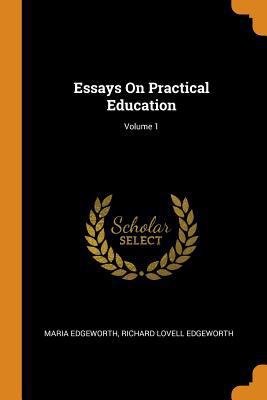 Essays on Practical Education; Volume 1 0344116743 Book Cover