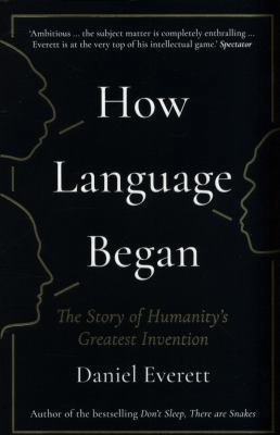 How Language Began: The Story of Humanity's Gre... Book Cover