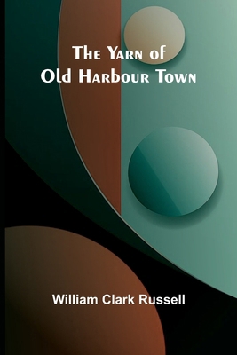 The Yarn of Old Harbour Town 9362921251 Book Cover