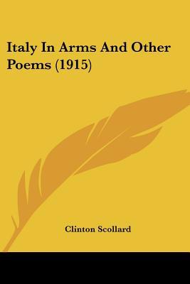 Italy In Arms And Other Poems (1915) 1437030017 Book Cover