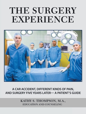 The Surgery Experience: A Car Accident, Differe... 1665538031 Book Cover