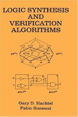 Logic Synthesis and Verification Algorithms 0792397460 Book Cover