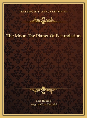 The Moon The Planet Of Fecundation 1169506453 Book Cover