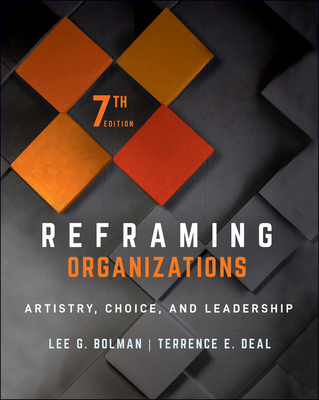 Reframing Organizations: Artistry, Choice, and ... 1119855128 Book Cover