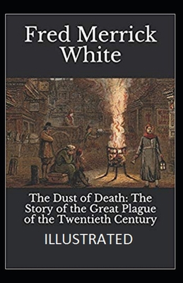 The Dust of Death: The Story of the Great Plagu... B086PSMWGM Book Cover
