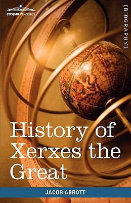 History of Xerxes the Great: Makers of History 160520790X Book Cover