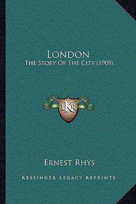 London: The Story Of The City (1909) 1164148567 Book Cover