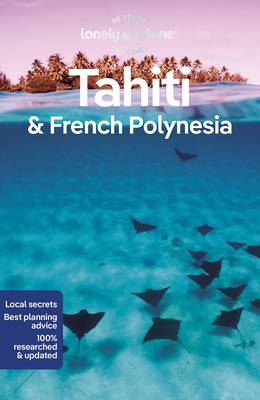 Lonely Planet Tahiti & French Polynesia 1786570963 Book Cover