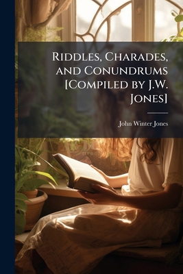 Riddles, Charades, and Conundrums [Compiled by ... 1146958366 Book Cover