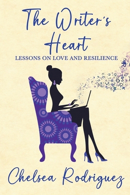 The Writer's Heart: Lessons on Love and Resilience B0DVC27YQJ Book Cover