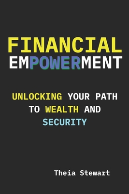Financial Empowerment: Unlocking Your Path to W... B0C91HCGN4 Book Cover