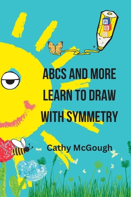 ABCs and More Learn to Draw with Symmetry Book 2 1990332595 Book Cover