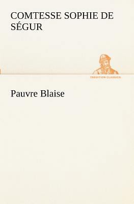 Pauvre Blaise [French] 3849130754 Book Cover