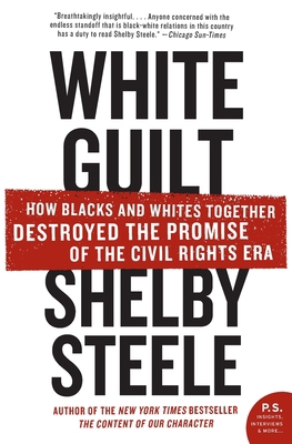 White Guilt: How Blacks and Whites Together Des... 0060578637 Book Cover