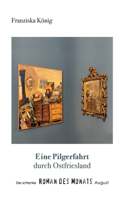 Eine Pilgerfahrt durch Ostfriesland: Der schlan... [German] 3759713181 Book Cover