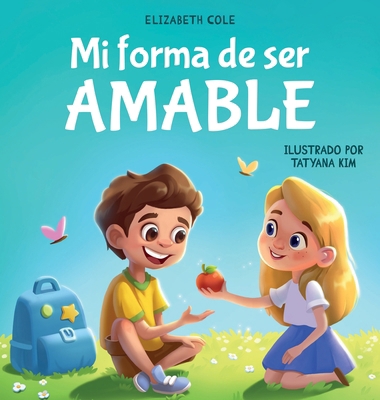 Mi forma de ser Amable: Libro ilustrado acerca ... [Spanish] 1957457937 Book Cover