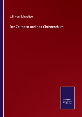 Der Zeitgeist und das Christenthum [German] 3375085745 Book Cover