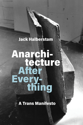 Anarchitecture After Everything: A Trans Manifesto 0262052423 Book Cover