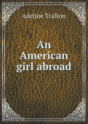 An American girl abroad 5518514107 Book Cover