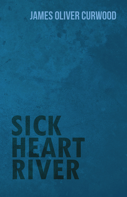 Sick Heart River 1473317177 Book Cover