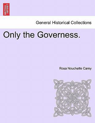 Only the Governess. 1241220301 Book Cover