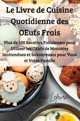 Le Livre de Cuisine Quotidienne des OEufs Frais [French] 1836875924 Book Cover