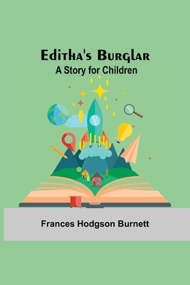 Editha'S Burglar: A Story For Children 9354599540 Book Cover