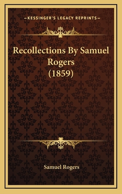 Recollections By Samuel Rogers (1859) 1167096517 Book Cover