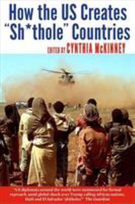 How the Us Creates Sh*thole Countries 0999874713 Book Cover