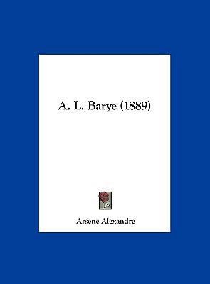 A. L. Barye (1889) [French] 1162400188 Book Cover
