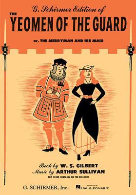 Yeoman of the Guard: Vocal Score 0793553784 Book Cover