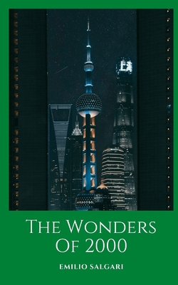 The Wonders Of 2000: A futuristic novel seen by... Book Cover