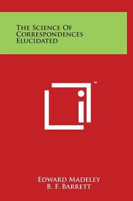 The Science of Correspondences Elucidated 149790014X Book Cover