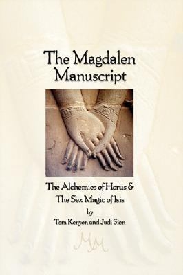 The Magdalen Manuscript: The Alchemies of Horus... 1591794455 Book Cover