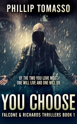 You Choose (Falcone And Richards Thrillers Book 1) 1715784847 Book Cover