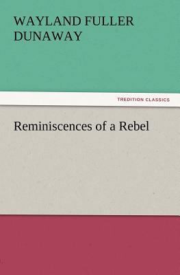 Reminiscences of a Rebel 3847238817 Book Cover