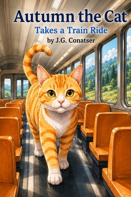 Autumn the Cat: Takes a Train Ride B0D2B5RDDR Book Cover