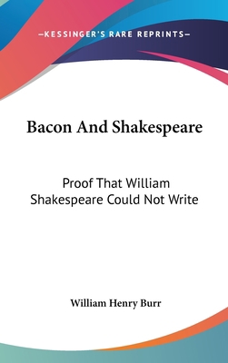 Bacon and Shakespeare: Proof That William Shake... 1161618546 Book Cover