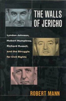 The Walls of Jericho : Lyndon Johnson, Hubert H... 0151000654 Book Cover