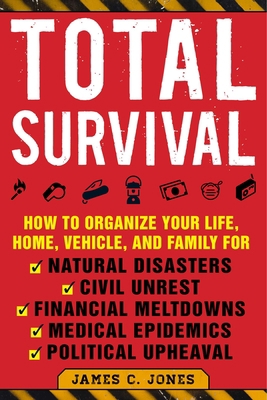 Total Survival: How to Organize Your Life, Home... 1510739009 Book Cover