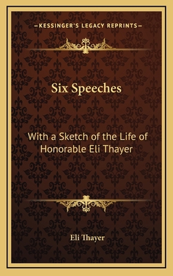 Six Speeches: With a Sketch of the Life of Hono... 116877148X Book Cover