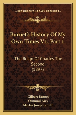 Burnet's History Of My Own Times V1, Part 1: Th... 1166626490 Book Cover