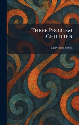 Three Problem Children 1025384903 Book Cover
