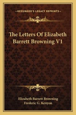 The Letters Of Elizabeth Barrett Browning V1 1162955740 Book Cover