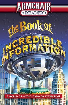 Armchair Reader: The Book of Incredible Informa... 1412716268 Book Cover