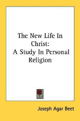 The New Life In Christ: A Study In Personal Rel... 143258958X Book Cover