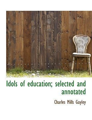 Idols of Education; Selected and Annotated 1140056069 Book Cover